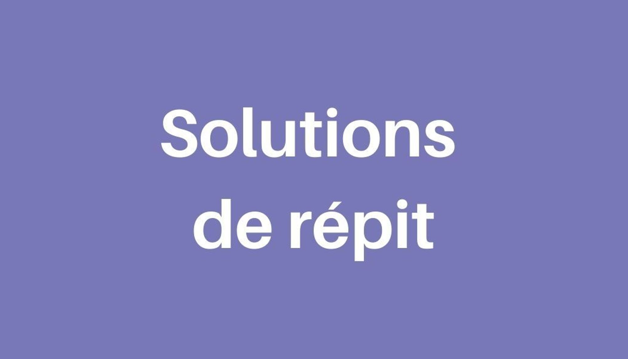 Solutions de répit