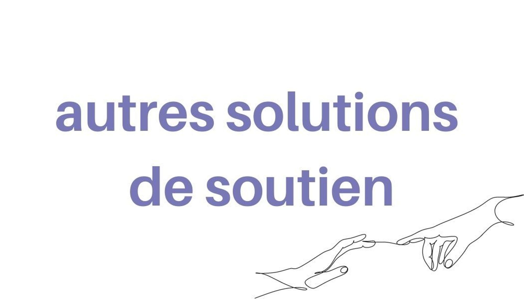 Autres solutions de soutien pour les aidants