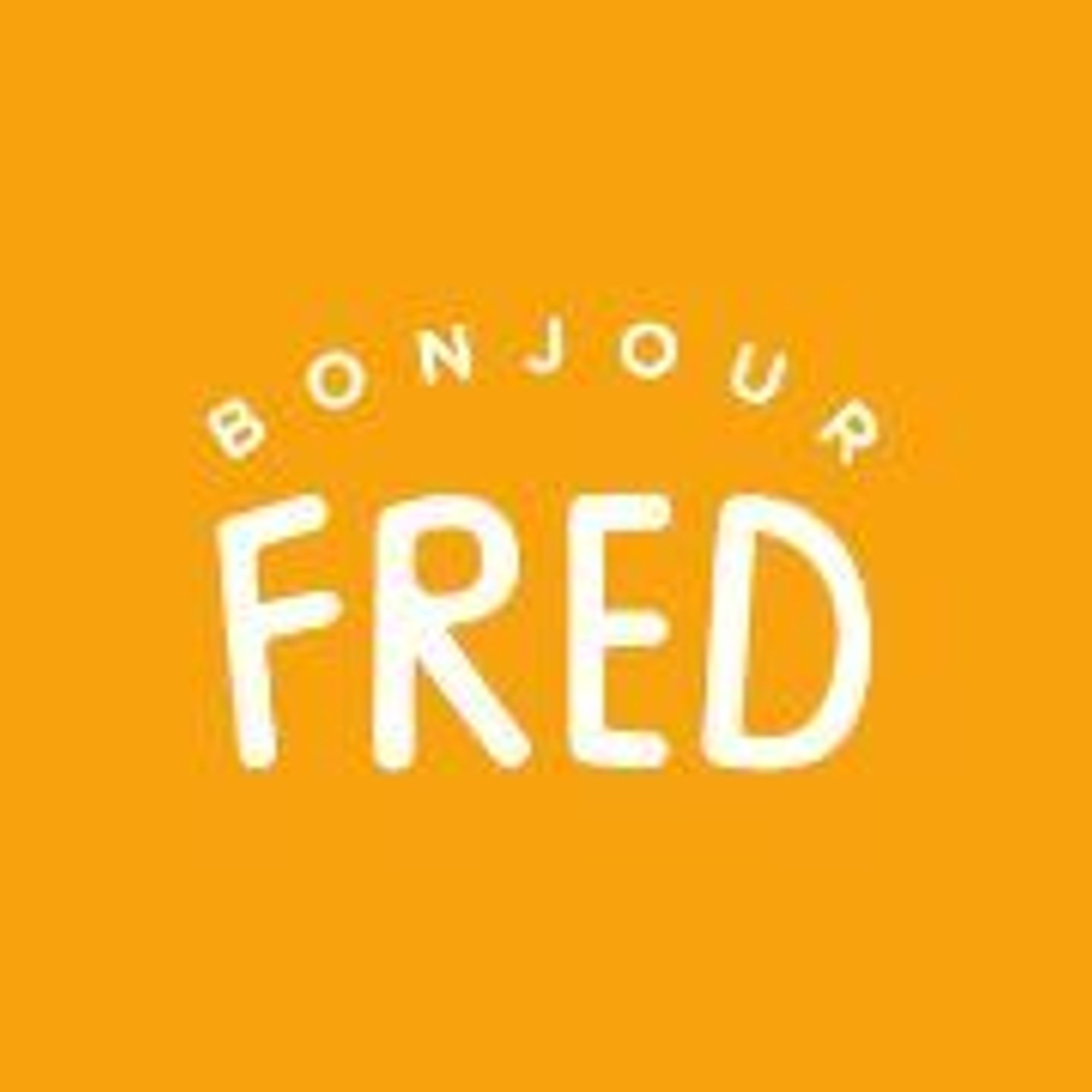 Bonjour Fred